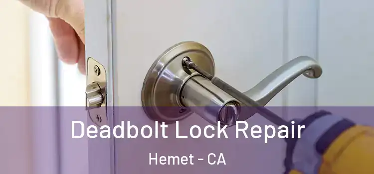Deadbolt Lock Repair Hemet - CA