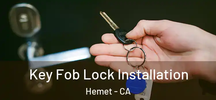 Key Fob Lock Installation Hemet - CA